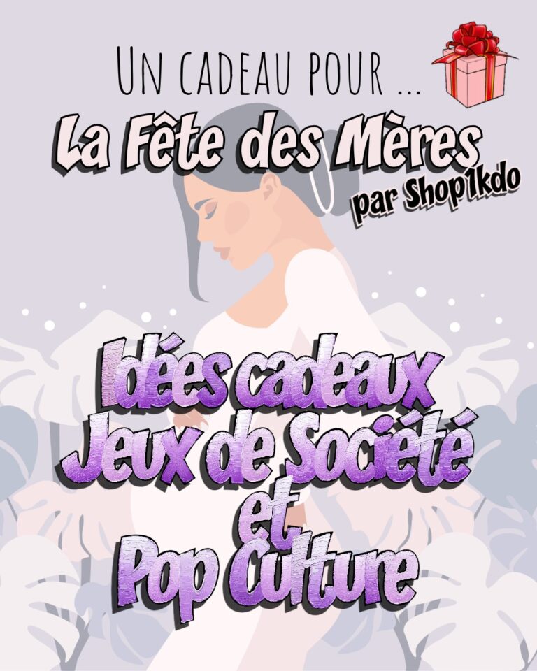 Idées cadeaux Pop culture et jeux de société pour la fête des mères